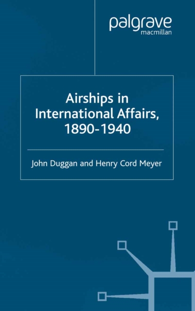 Airships in International Affairs 1890 - 1940, PDF eBook