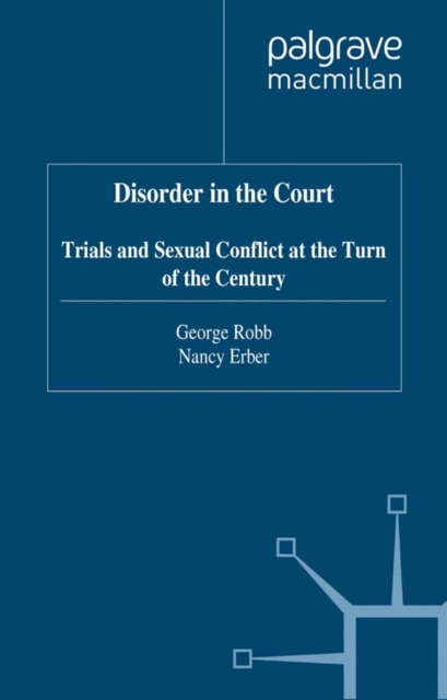 Disorder in the Court : Trials and Sexual Conflict at the Turn of the Century, PDF eBook