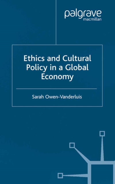 Ethics and Cultural Policy in a Global Economy, PDF eBook
