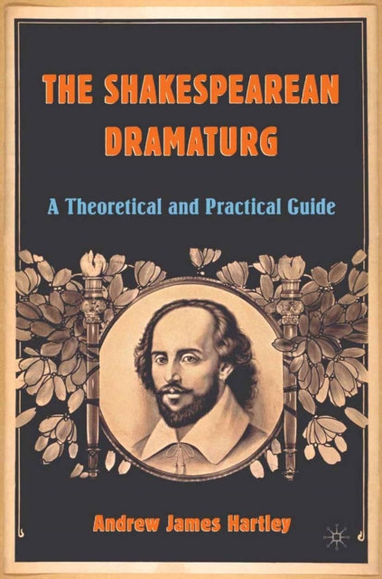 The Shakespearean Dramaturg : A Theoretical and Practical Guide, PDF eBook