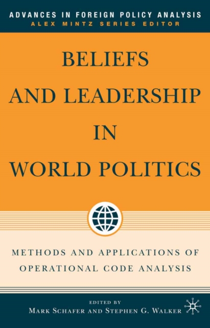 Beliefs and Leadership in World Politics : Methods and Applications of Operational Code Analysis, PDF eBook