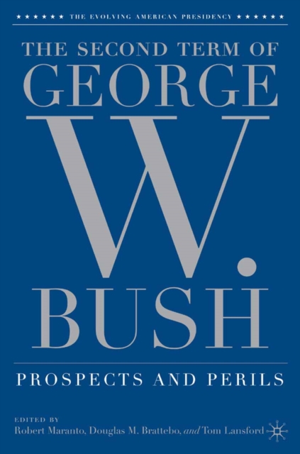 The Second Term of George W. Bush : Prospects and Perils, PDF eBook