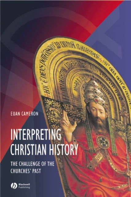 Interpreting Christian History : The Challenge of the Churches' Past, PDF eBook