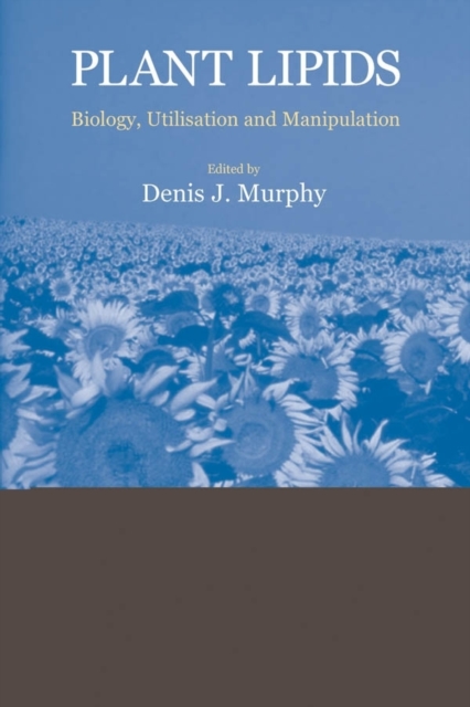 Plant Lipids : Biology, Utilisation and Manipulation, PDF eBook