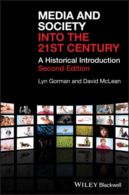 Media and Society into the 21st Century : A Historical Introduction, Paperback / softback Book