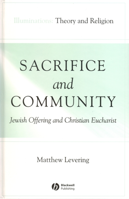 Sacrifice and Community : Jewish Offering and Christian Eucharist, PDF eBook
