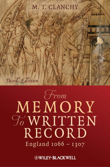 From Memory to Written Record : England 1066 - 1307, Paperback / softback Book