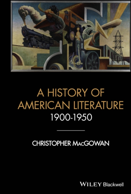 A History of American Literature 1900 - 1950, Hardback Book