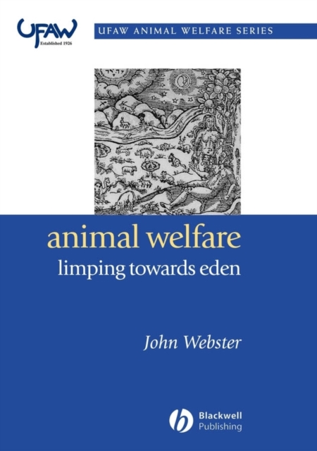 Animal Welfare: Limping Towards Eden : A Practical Approach to Redressing the Problem of Our Dominion Over the Animals, PDF eBook