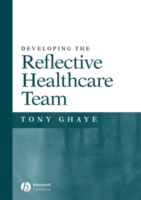 Developing the Reflective Healthcare Team, PDF eBook