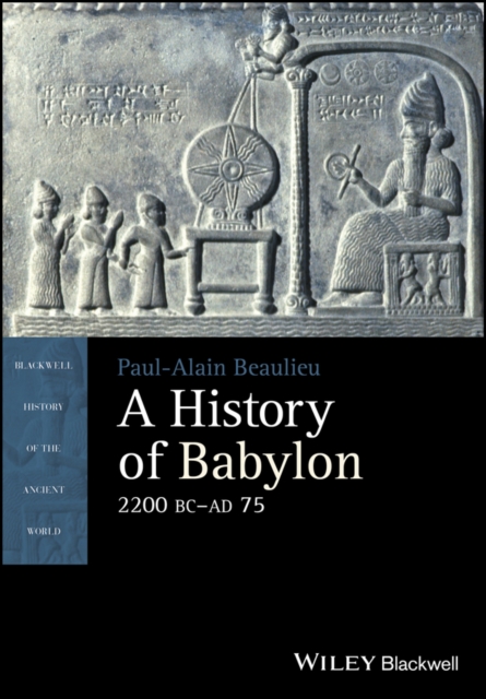 A History of Babylon, 2200 BC - AD 75, Paperback / softback Book