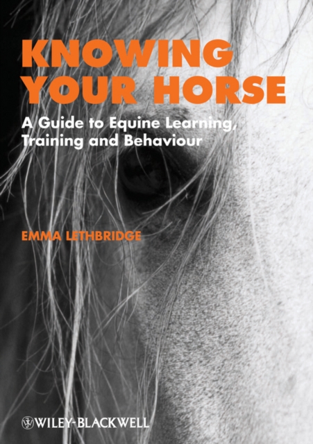 Knowing Your Horse : A Guide to Equine Learning, Training and Behaviour, Paperback / softback Book