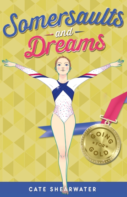 Somersaults and Dreams: Going for Gold, Paperback / softback Book