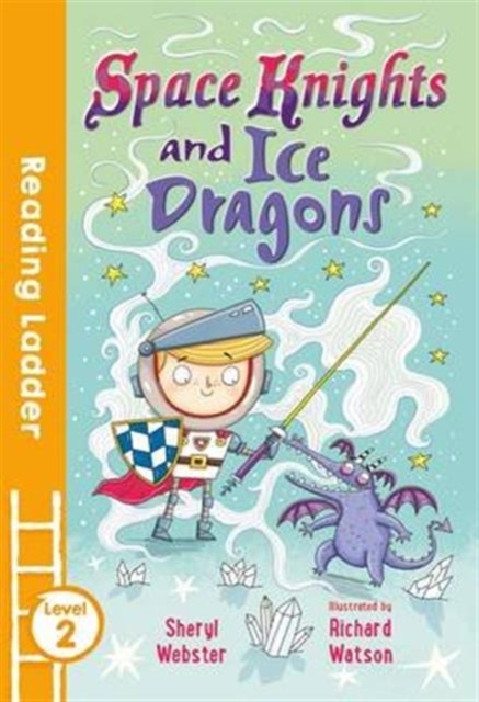 Space Knights and Ice Dragons, Paperback / softback Book