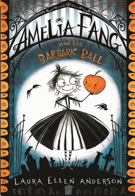 Amelia Fang and the Barbaric Ball, Paperback / softback Book