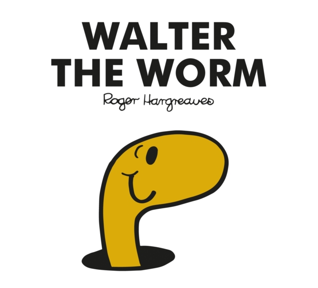 Mr. Men Walter the Worm, Paperback / softback Book