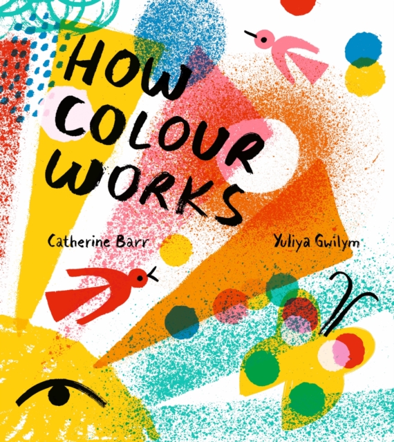 How Colour Works, Hardback Book