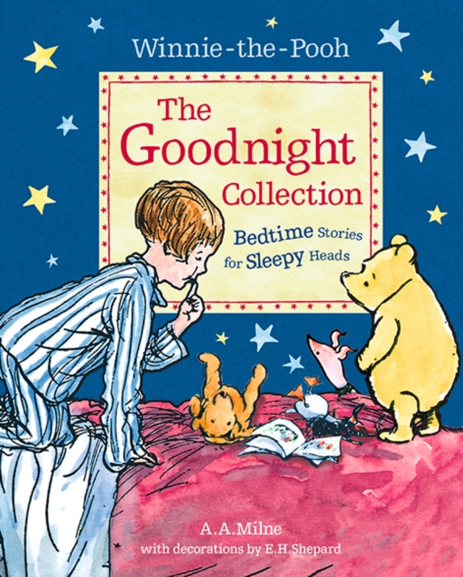 Winnie-the-Pooh: The Goodnight Collection : Bedtime Stories for Sleepy Heads, Paperback / softback Book