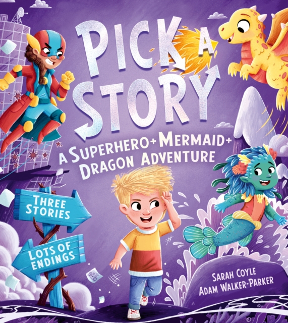 Pick a Story: A Superhero Mermaid Dragon Adventure, Paperback / softback Book