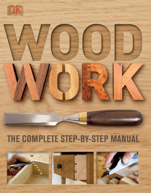Woodwork : A Step-by-step Photographic Guide, PDF eBook