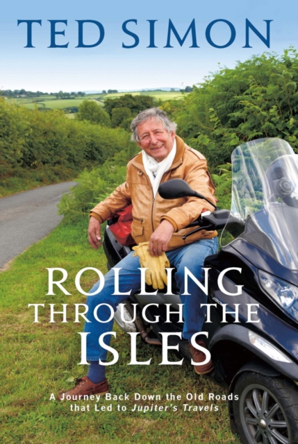 Rolling Through The Isles : A Journey Back Down the Roads that led to Jupiter, EPUB eBook