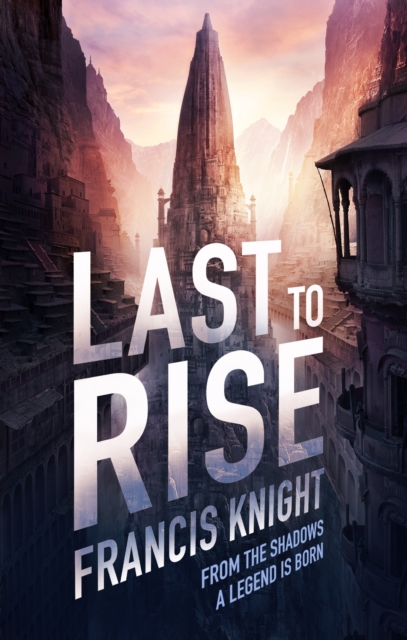 Last to Rise : Book 3 of the Rojan Dizon Novels, EPUB eBook