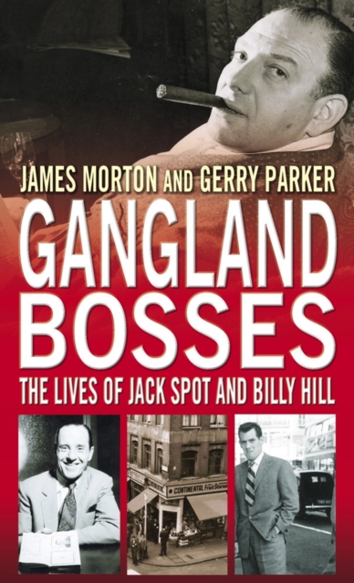 Gangland Bosses : The Lives of Jack Spot and Billy Hill, EPUB eBook