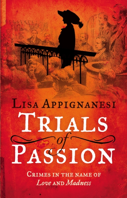 Trials of Passion : Crimes in the Name of Love and Madness, EPUB eBook