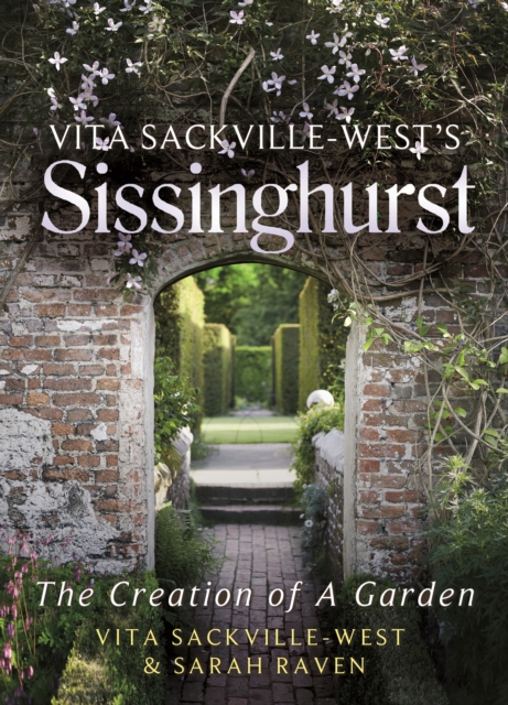 Vita Sackville-West's Sissinghurst : The Creation of a Garden, EPUB eBook