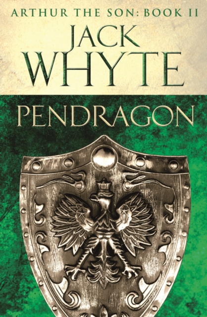 Pendragon : Legends of Camelot 7 (Arthur the Son – Book II), EPUB eBook