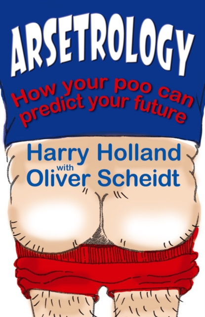 Arsetrology : How your poo can predict your future, EPUB eBook