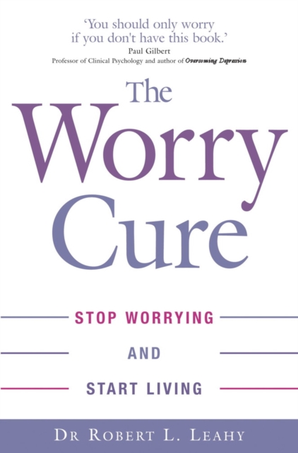 The Worry Cure : Stop worrying and start living, EPUB eBook