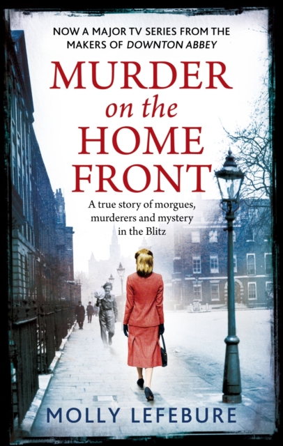 Murder on the Home Front : a gripping murder mystery set during the Blitz - now on Netflix!, EPUB eBook