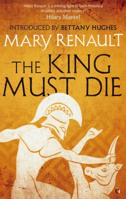 The King Must Die : A Virago Modern Classic, EPUB eBook