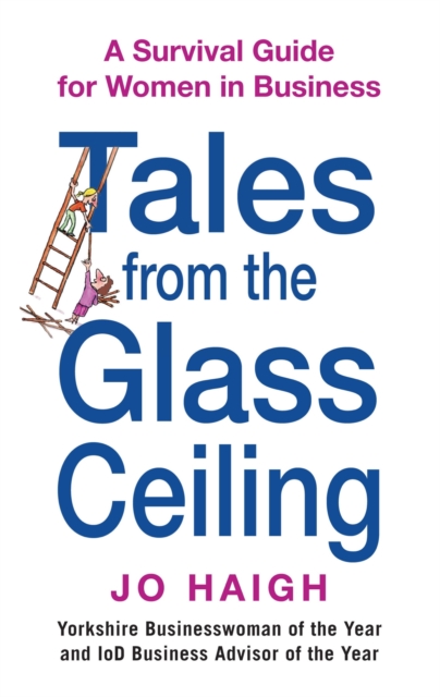 Tales From The Glass Ceiling : A survival guide for women in business, EPUB eBook