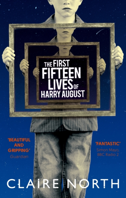The First Fifteen Lives of Harry August : The word-of-mouth bestseller you won't want to miss, EPUB eBook