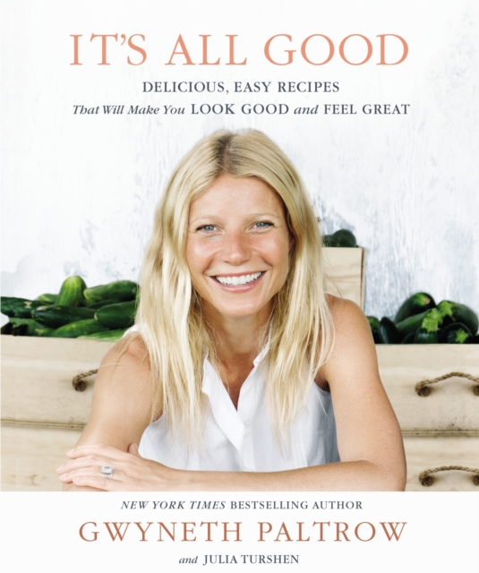 It's All Good : Delicious, Easy Recipes that Will Make You Look Good and Feel Great, EPUB eBook