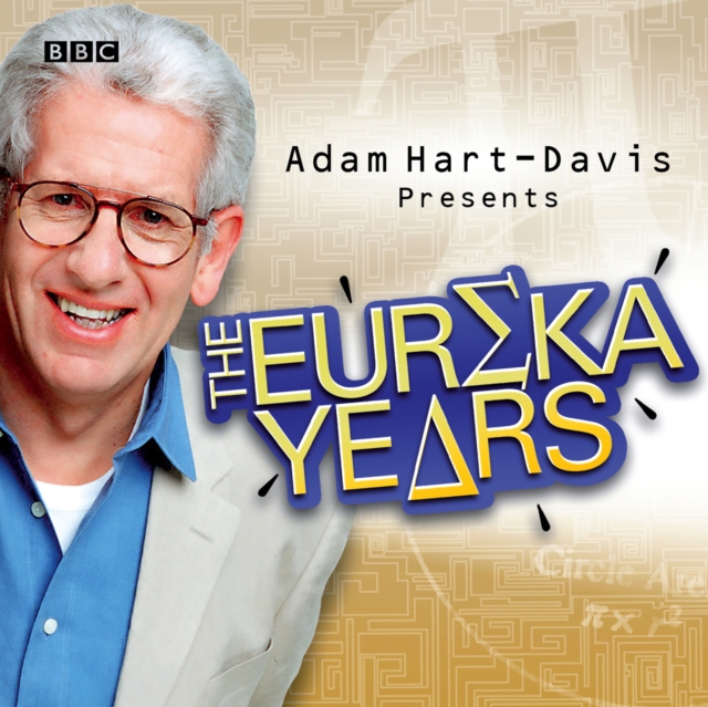 Adam Hart-Davis Presents : The Eureka Years, eAudiobook MP3 eaudioBook