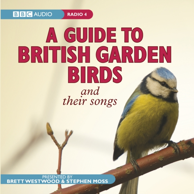 A Guide To British Garden Birds : And Their Songs, CD-Audio Book
