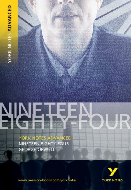 Nineteen Eighty Four: York Notes Advanced everything you need to catch up, study and prepare for and 2023 and 2024 exams and assessments, Paperback / softback Book