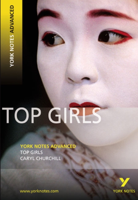 Top Girls: York Notes Advanced everything you need to catch up, study and prepare for and 2023 and 2024 exams and assessments, Paperback / softback Book