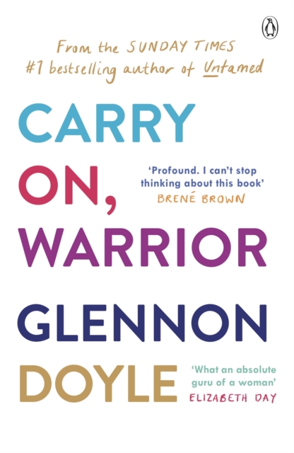 Carry On, Warrior : From Glennon Doyle, the #1 bestselling author of Untamed, EPUB eBook