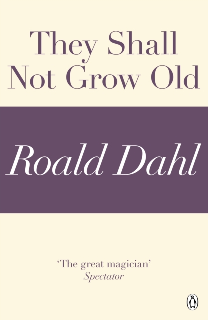 They Shall Not Grow Old (A Roald Dahl Short Story), EPUB eBook