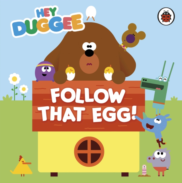Hey Duggee: Follow That Egg!, Board book Book