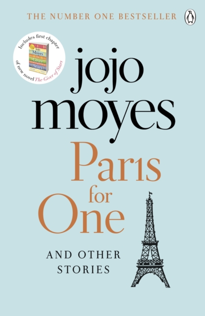 Paris for One and Other Stories : Discover the author of Me Before You, the love story that captured a million hearts, EPUB eBook