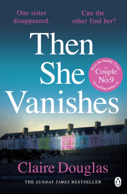 Then She Vanishes : The gripping psychological thriller from the author of THE COUPLE AT NO 9, EPUB eBook