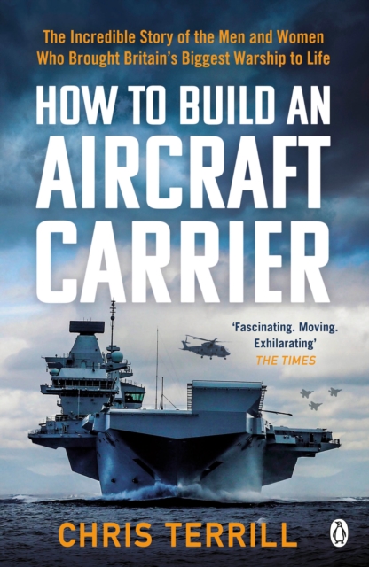 How to Build an Aircraft Carrier : The incredible story behind HMS Queen Elizabeth, the 60,000 ton star of BBC2’s THE WARSHIP, Paperback / softback Book