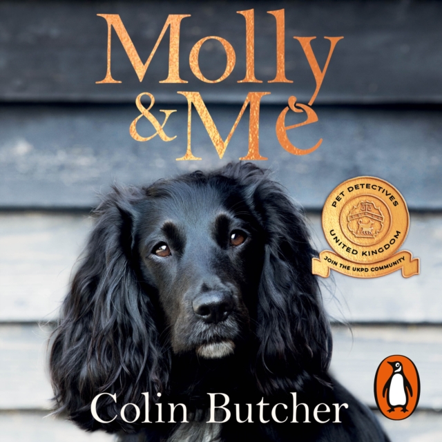 Molly and Me : An extraordinary tale of second chances and how a dog and her owner became the ultimate pet-detective duo, eAudiobook MP3 eaudioBook