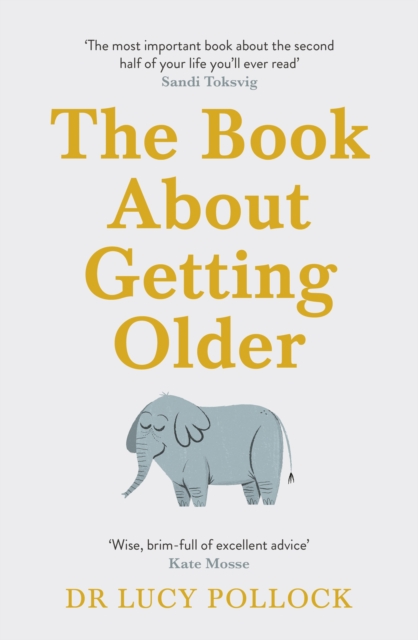 The Book About Getting Older : Dementia, finances, care homes and everything in between, Paperback / softback Book