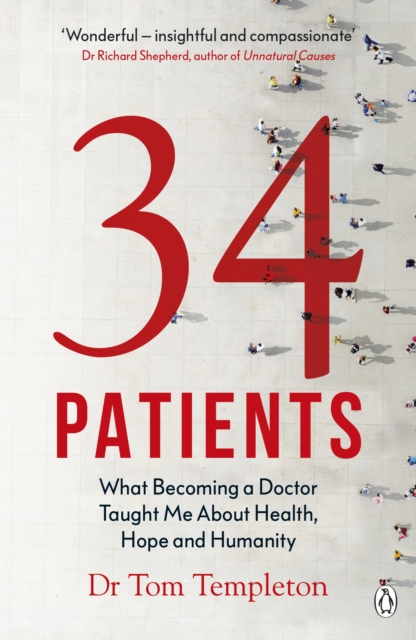 34 Patients : The profound and uplifting memoir about the patients who changed one doctor’s life, EPUB eBook